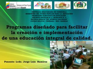 Programas diseñado para facilitar la creación e implementación