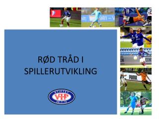 RØD TRÅD I SPILLERUTVIKLING