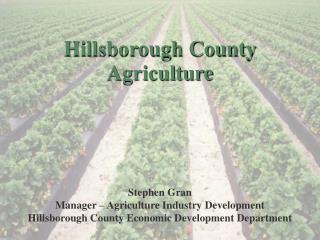 Stephen Gran Manager – Agriculture Industry Development