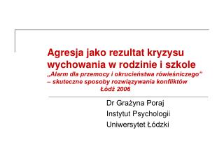 Dr Grażyna Poraj Instytut Psychologii