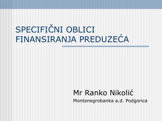 SPECIFIČNI OBLICI FINANSIRANJA PREDUZEĆA