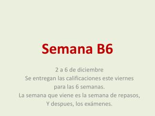 Semana B6