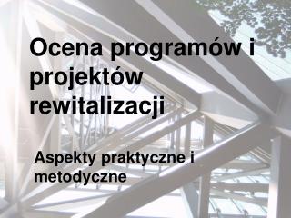 Ocena programów i projektów rewitalizacji