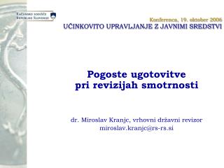 Konferenca, 19. oktober 2006 UČINKOVITO UPRAVLJANJE Z JAVNIMI SREDSTVI