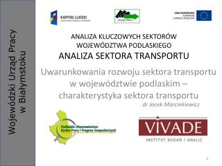 ANALIZA KLUCZOWYCH SEKTORÓW WOJEWÓDZTWA PODLASKIEGO ANALIZA SEKTORA TRANSPORTU