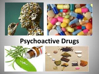 Psychoactive Drugs