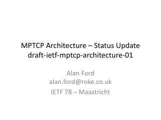 MPTCP Architecture – Status Update draft-ietf-mptcp-architecture-01