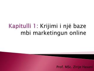 Kapitulli 1: Krijimi i një baze mbi marketingun online