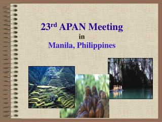 23 rd APAN Meeting in Manila, Philippines