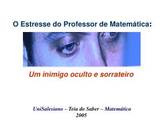 O Estresse do Professor de Matemática :