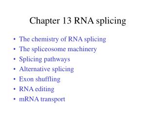 Chapter 13 RNA splicing