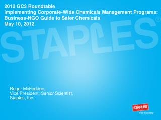 Roger McFadden, Vice President, Senior Scientist, Staples, Inc.