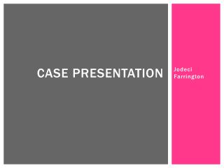 Case Presentation