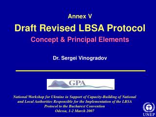 Annex V Draft Revised LBSA Protocol Concept &amp; Principal Elements Dr. Sergei Vinogradov