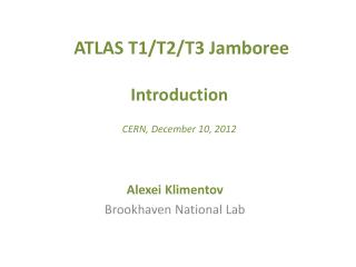 ATLAS T1/T2/T3 Jamboree Introduction CERN , December 10, 2012