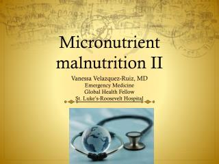 Micronutrient malnutrition II