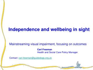 Independence and wellbeing in sight