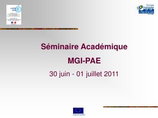 Séminaire Académique MGI-PAE 30 juin - 01 juillet 2011