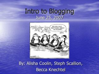 Intro to Blogging June 25, 2007