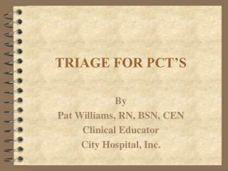 TRIAGE FOR PCT’S