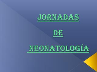 Jornadas de neonatología