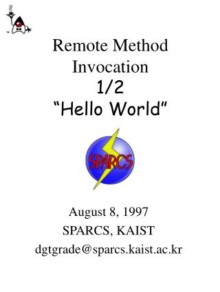 Remote Method Invocation 1/2 “Hello World”