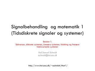 Signalbehandling og matematik 1 (Tidsdiskrete signaler og systemer)