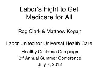 Healthy California Campaign 3 rd Annual Summer Conference July 7, 2012