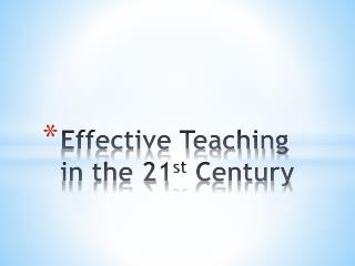 Effective Teaching in the 21 st Century