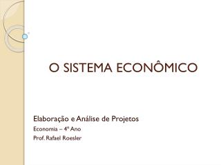 O SISTEMA ECONÔMICO