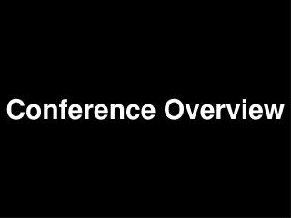 Conference Overview