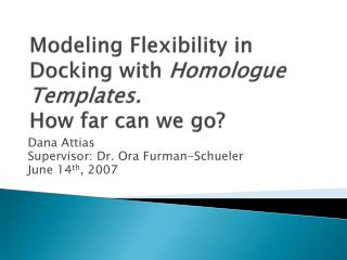 Modeling Flexibility in Docking with Homologue Templates. How far can we go?