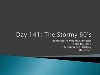 Day 141: The Stormy 60’s
