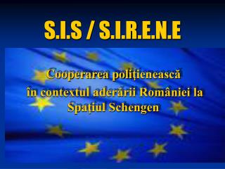 S . I . S / S . I . R . E . N . E