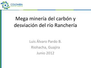 Mega minería del carbón y desviación del río Ranchería