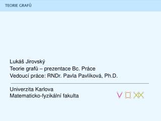 Univerzita Karlova Matematicko -fyzikální fakulta