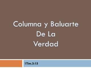 Columna y Baluarte De La Verdad