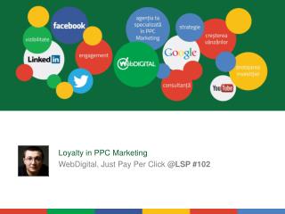 Loyalty in PPC Marketing WebDigital, Just Pay Per Click @LSP #102