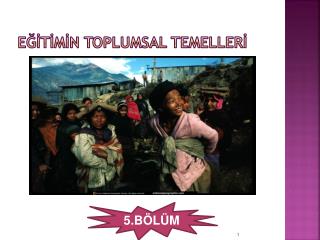 EĞİTİMİN TOPLUMSAL TEMELLERİ