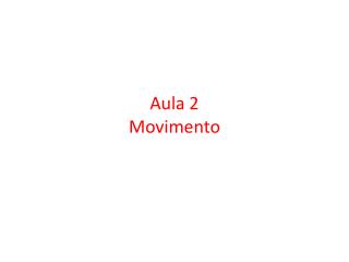 Aula 2 Movimento