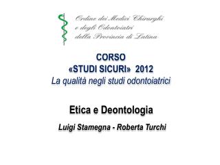 CORSO «STUDI SICURI» 2012 La qualità negli studi odontoiatrici