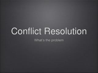 Conflict Resolution