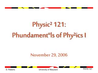 Physic² 121: Phundament°ls of Phy²ics I