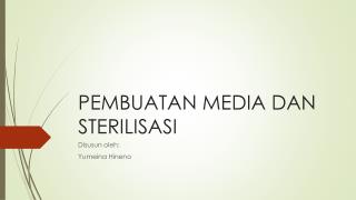 PEMBUATAN MEDIA DAN STERILISASI