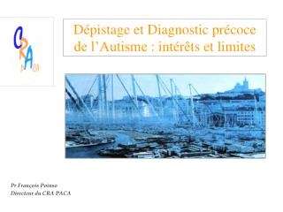 Dépistage et Diagnostic précoce de l’Autisme : intérêts et limites
