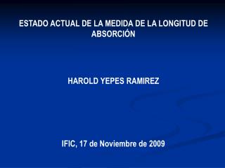 ESTADO ACTUAL DE LA MEDIDA DE LA LONGITUD DE ABSORCIÓN HAROLD YEPES RAMIREZ