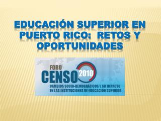 Educación Superior en Puerto Rico: retos y oportunidades