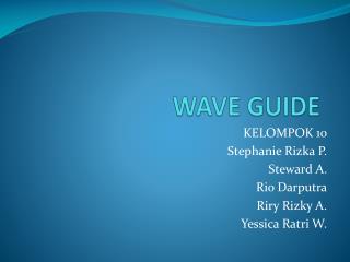 WAVE GUIDE