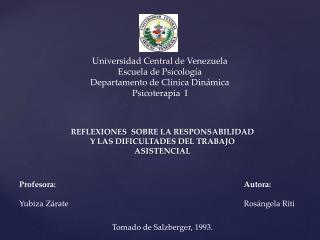 Universidad Central de Venezuela Escuela de Psicología Departamento de Clínica Dinámica