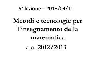 5° lezione – 2013/04/11